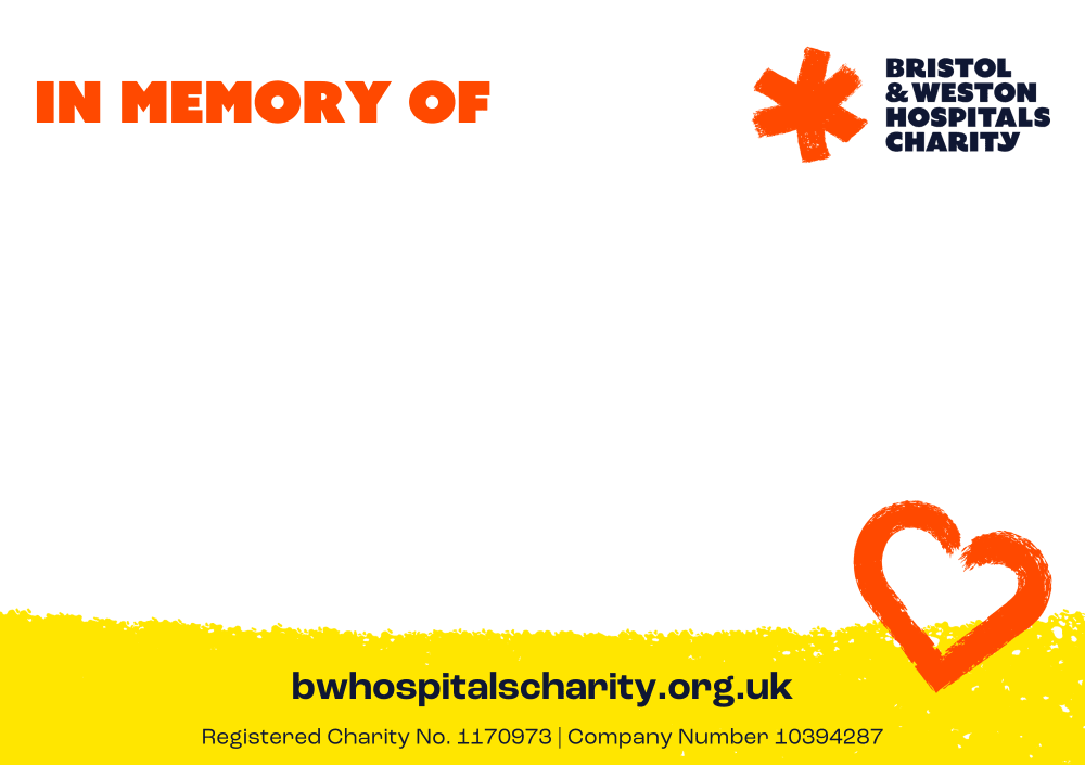 In memory of - Bristol & Weston Hospitals Charity