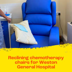 Reclining chemotherapy chairs for Weston General Hospital