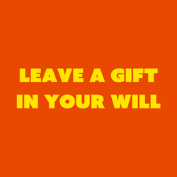 Leave a gift in your will